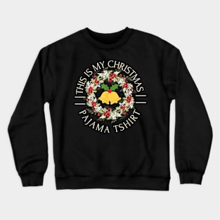 This Is My Christmas Pajama Xmas Lights Funny Holiday Crewneck Sweatshirt